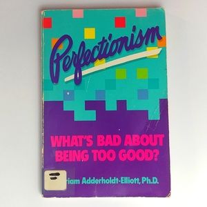 4/$15 🌻 Perfectionism - Whats Bad About Being Too Good? Soft Cover Book
